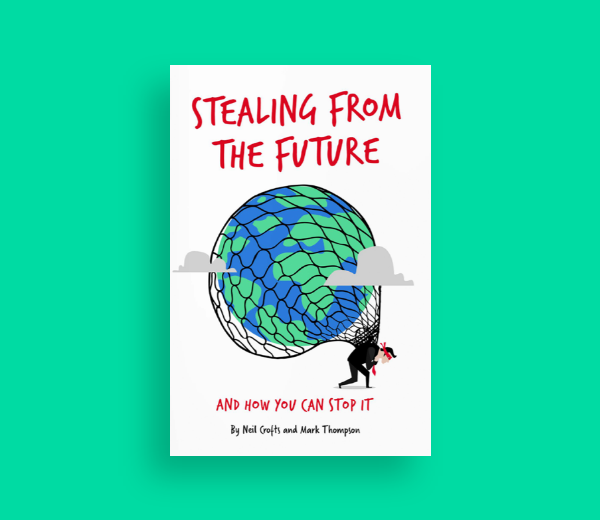Stealing from the future and how you can stop it book cover