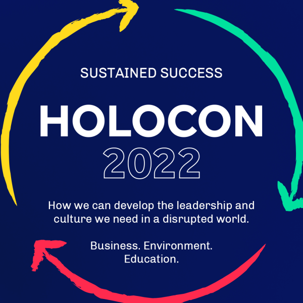 Sustained Success - Holocon 2022 - How we can develop the leadership and culture we need in a disrupted world. Business. Environment. Education.